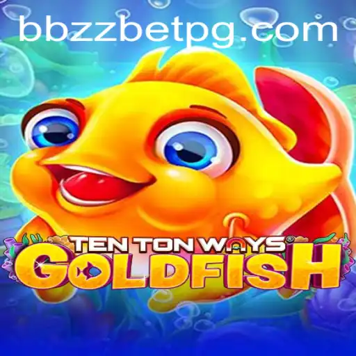 Explorando o Mundo de TenTonWaysGoldfish no BBZZBET.COM